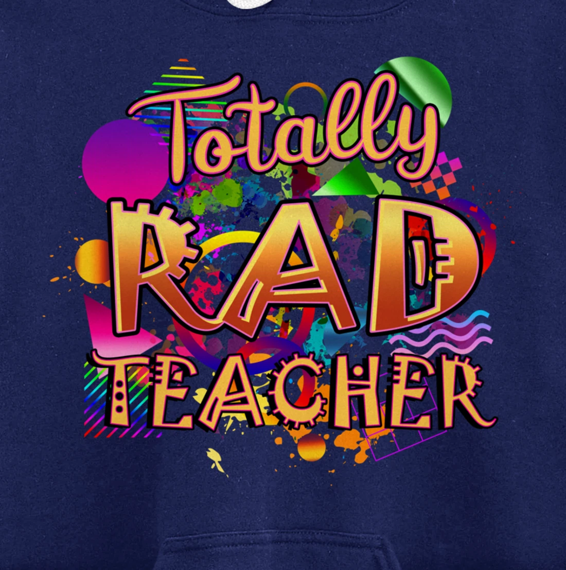Rad Teacher Nostalgia 90's Nineties Theme Nostalgic Pullover Hoodie