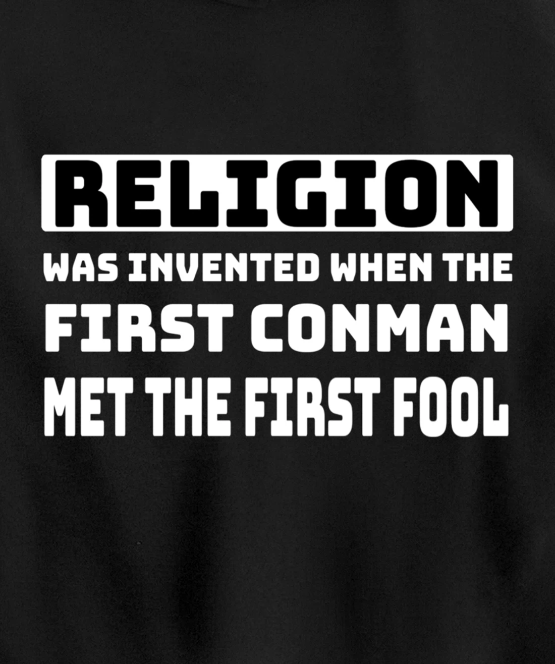 Funny Mens Atheist Humor Religion Conman Fool Atheism Joke Pullover Hoodie