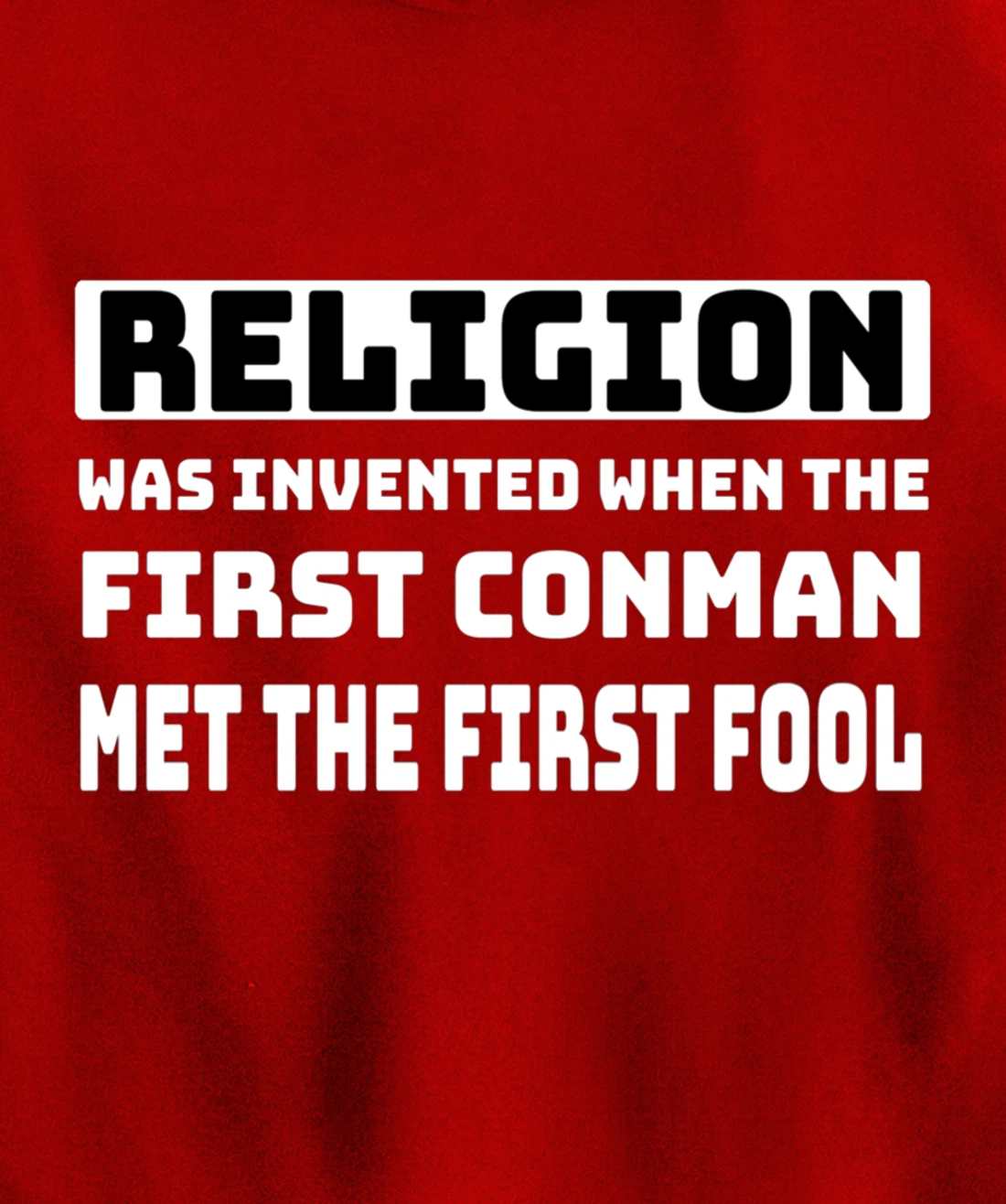 Funny Mens Atheist Humor Religion Conman Fool Atheism Joke Pullover Hoodie