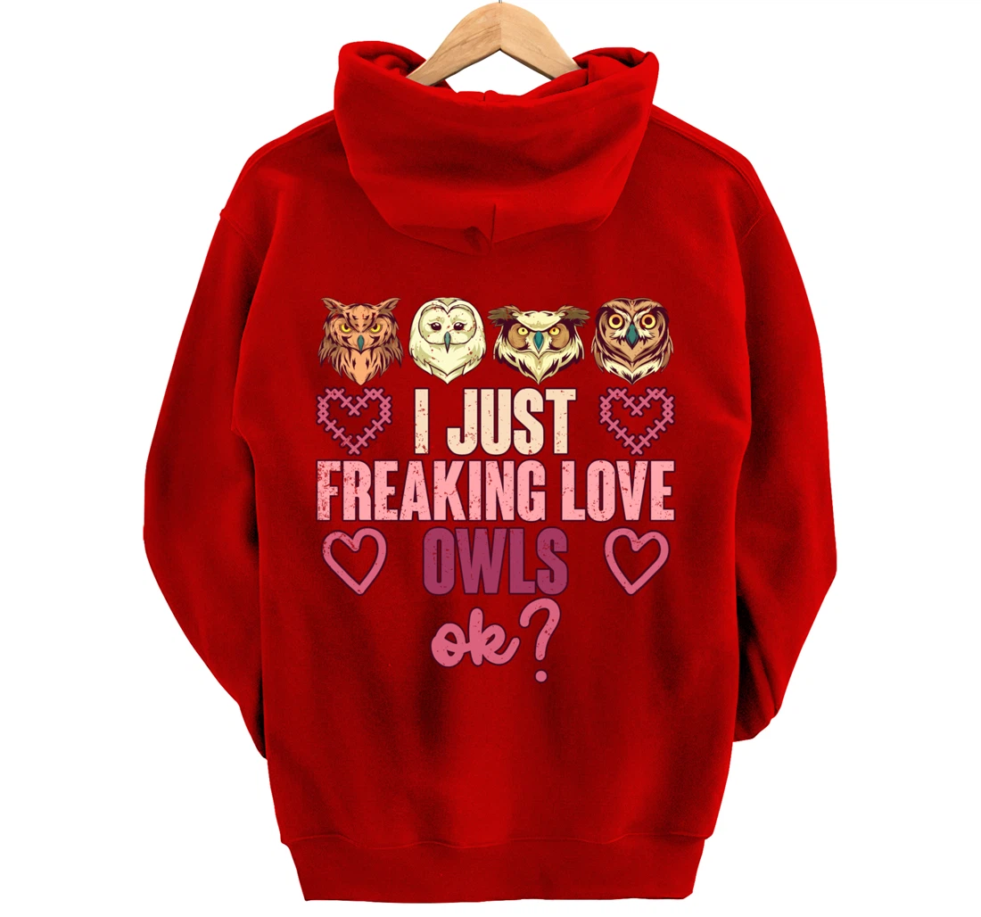 Wise Bird Lover Gift I Just Freaking Love Owls Ok Owl Pullover Hoodie