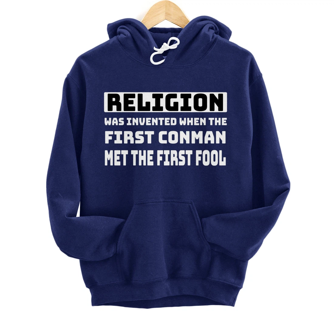 Funny Mens Atheist Humor Religion Conman Fool Atheism Joke Pullover Hoodie