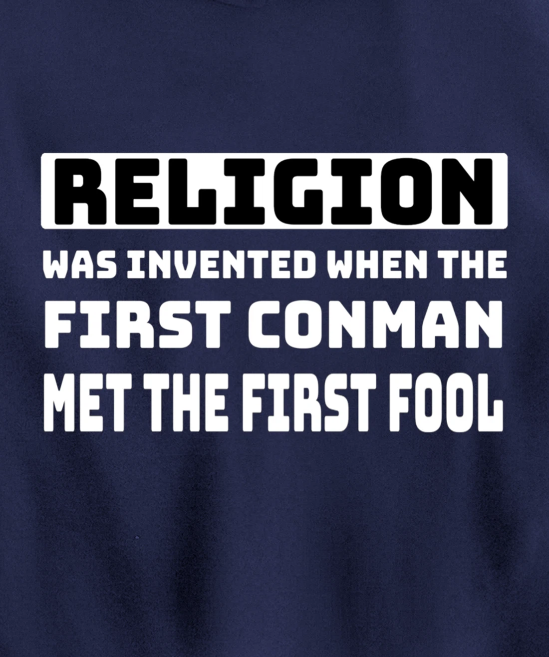 Funny Mens Atheist Humor Religion Conman Fool Atheism Joke Pullover Hoodie