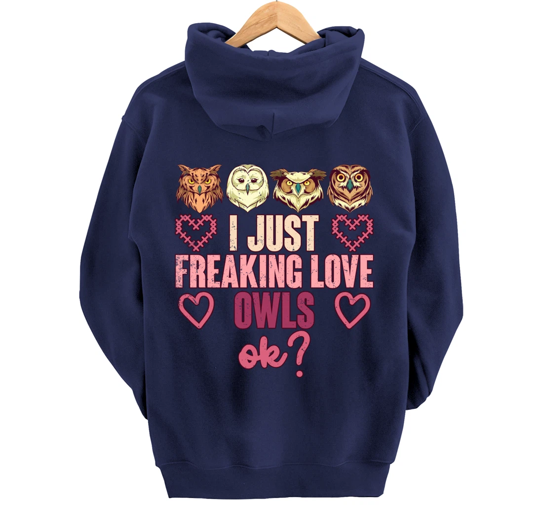 Wise Bird Lover Gift I Just Freaking Love Owls Ok Owl Pullover Hoodie