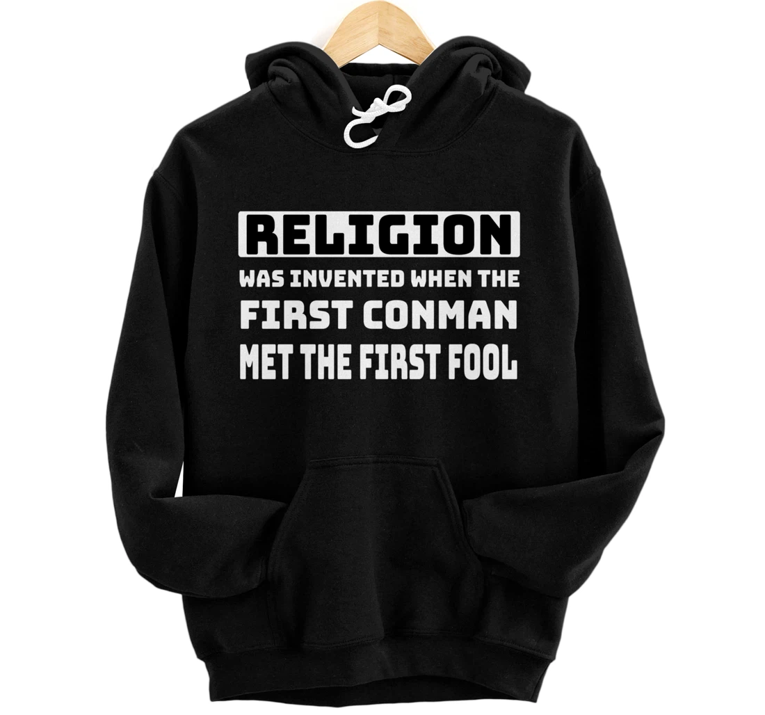 Funny Mens Atheist Humor Religion Conman Fool Atheism Joke Pullover Hoodie