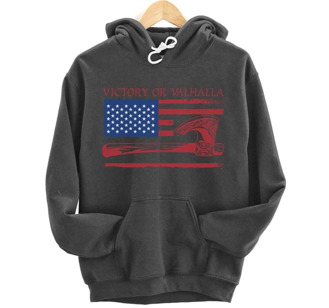 Victory Or Valhalla US Flag Axe Viking Norseman Celtic Norse Pullover Hoodie