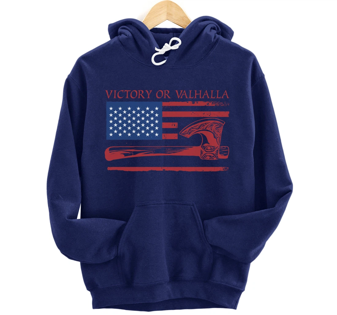 Victory Or Valhalla US Flag Axe Viking Norseman Celtic Norse Pullover Hoodie