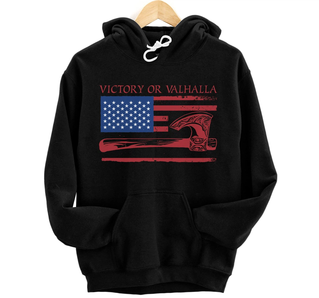 Victory Or Valhalla US Flag Axe Viking Norseman Celtic Norse Pullover Hoodie
