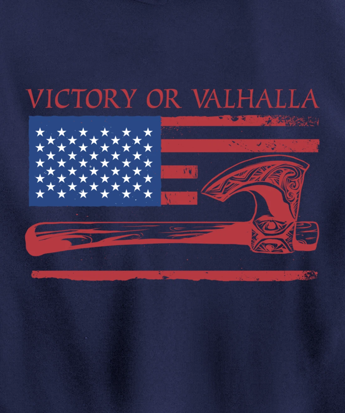 Victory Or Valhalla US Flag Axe Viking Norseman Celtic Norse Pullover Hoodie
