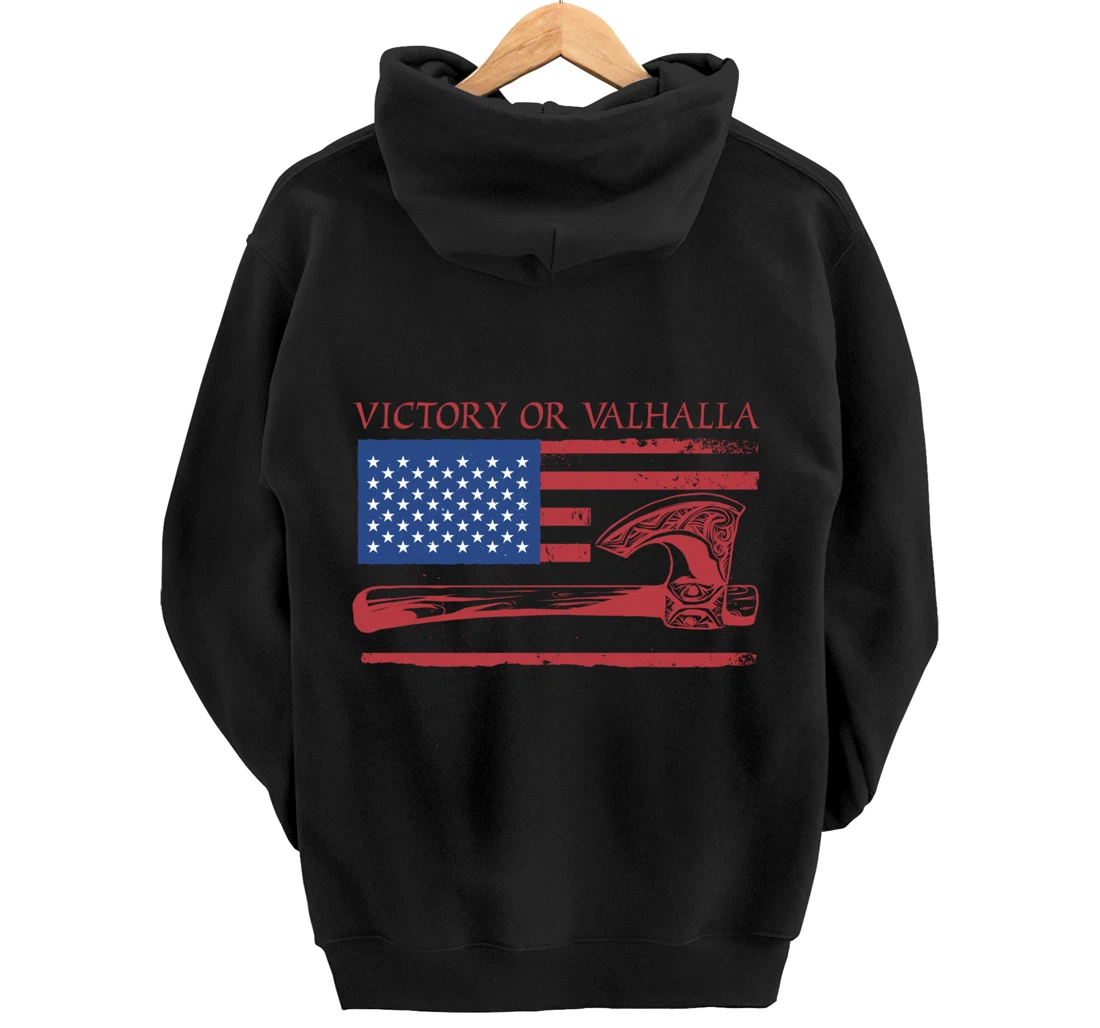 Victory Or Valhalla US Flag Axe Viking Norseman Celtic Norse Pullover Hoodie