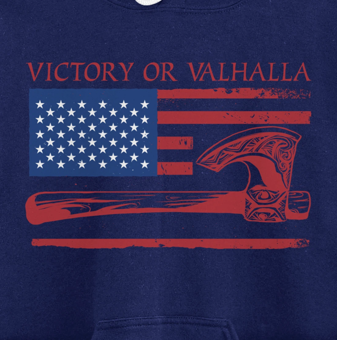 Victory Or Valhalla US Flag Axe Viking Norseman Celtic Norse Pullover Hoodie