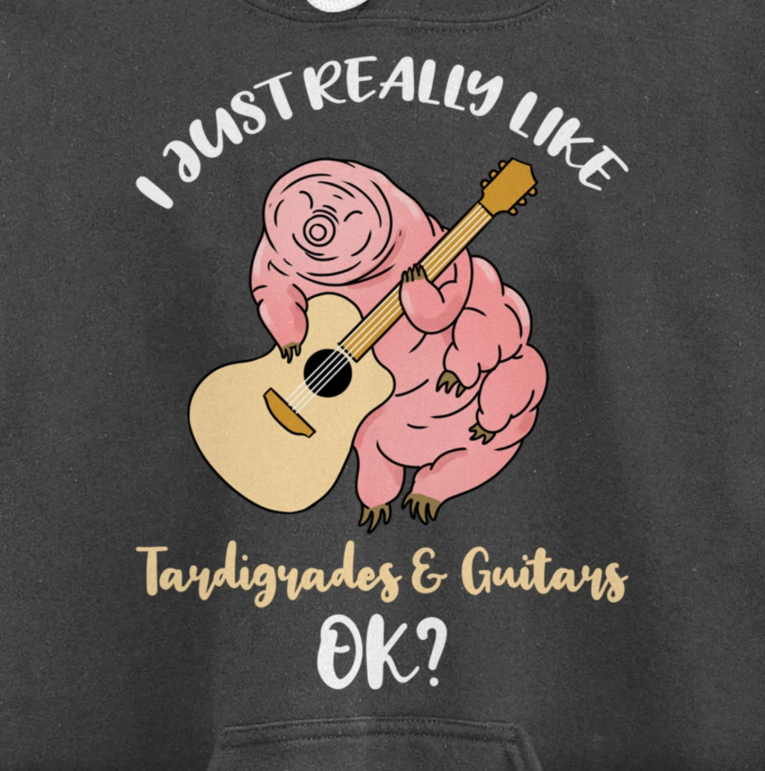 I Just Really Like Tardigrades And Guitars Ok Pullover Hoodie