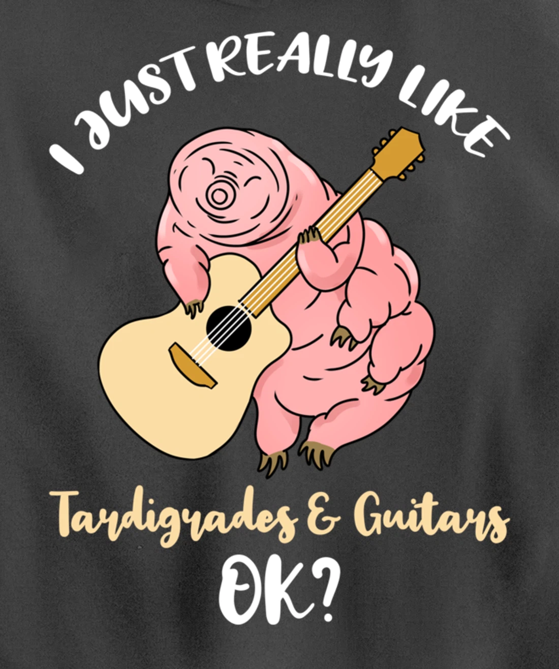 I Just Really Like Tardigrades And Guitars Ok Pullover Hoodie
