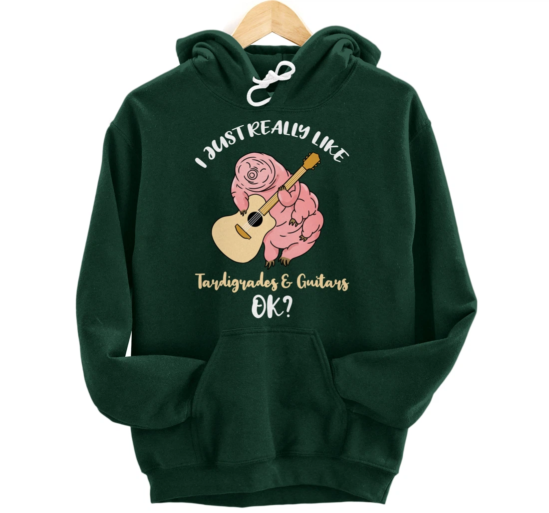 I Just Really Like Tardigrades And Guitars Ok Pullover Hoodie