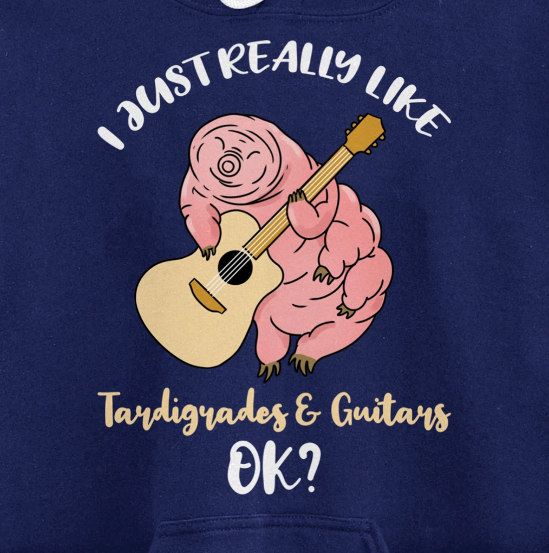 I Just Really Like Tardigrades And Guitars Ok Pullover Hoodie