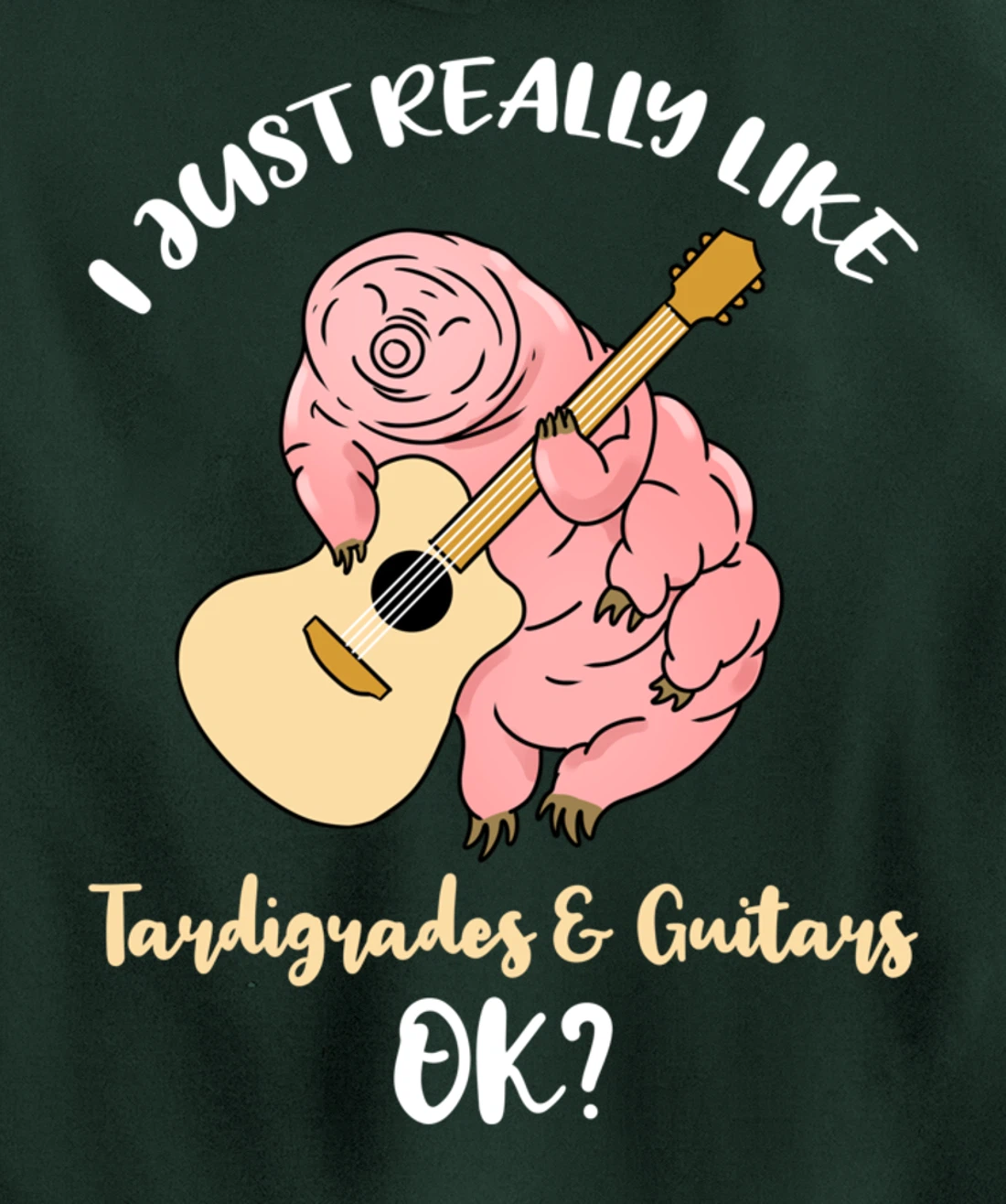 I Just Really Like Tardigrades And Guitars Ok Pullover Hoodie