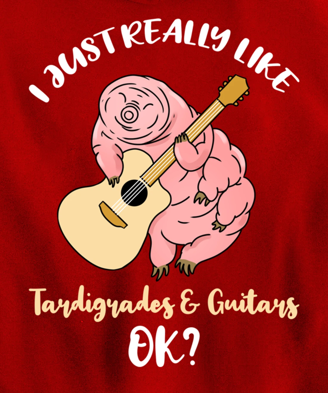 I Just Really Like Tardigrades And Guitars Ok Pullover Hoodie