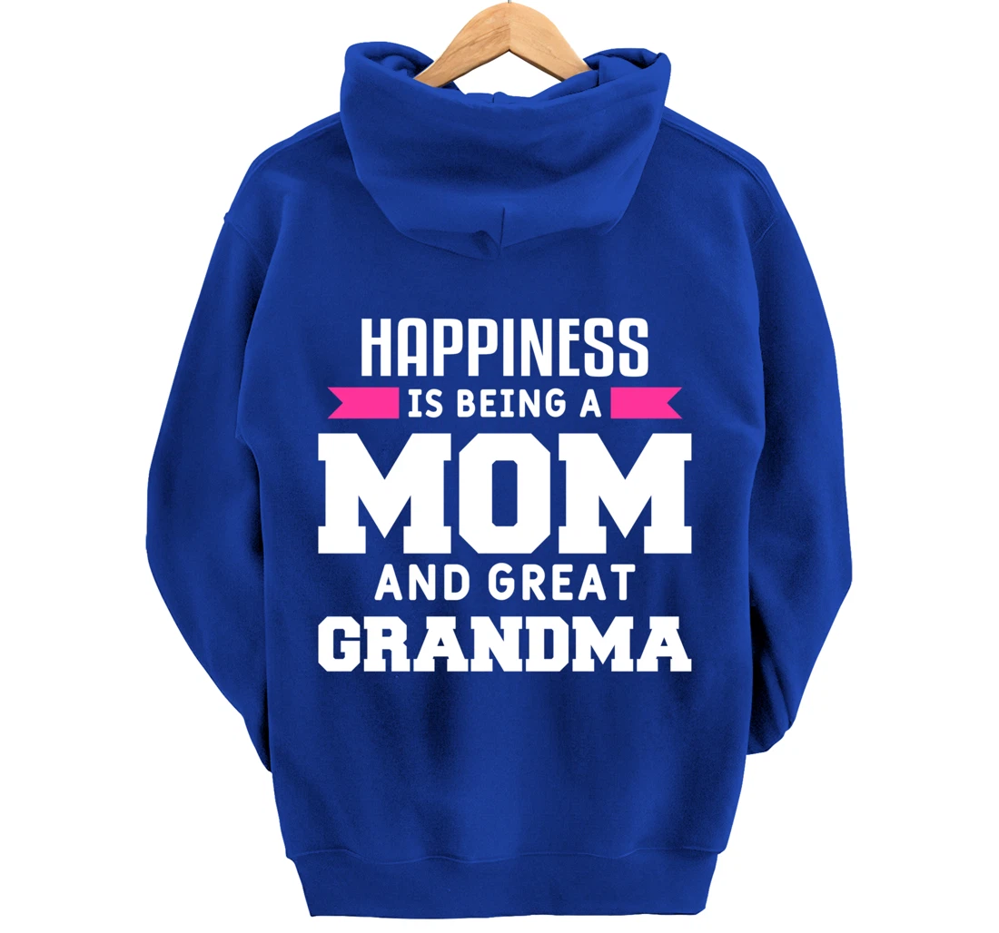 Happiness Is Being A Mom Grandma And Great Grandma Pullover Hoodie