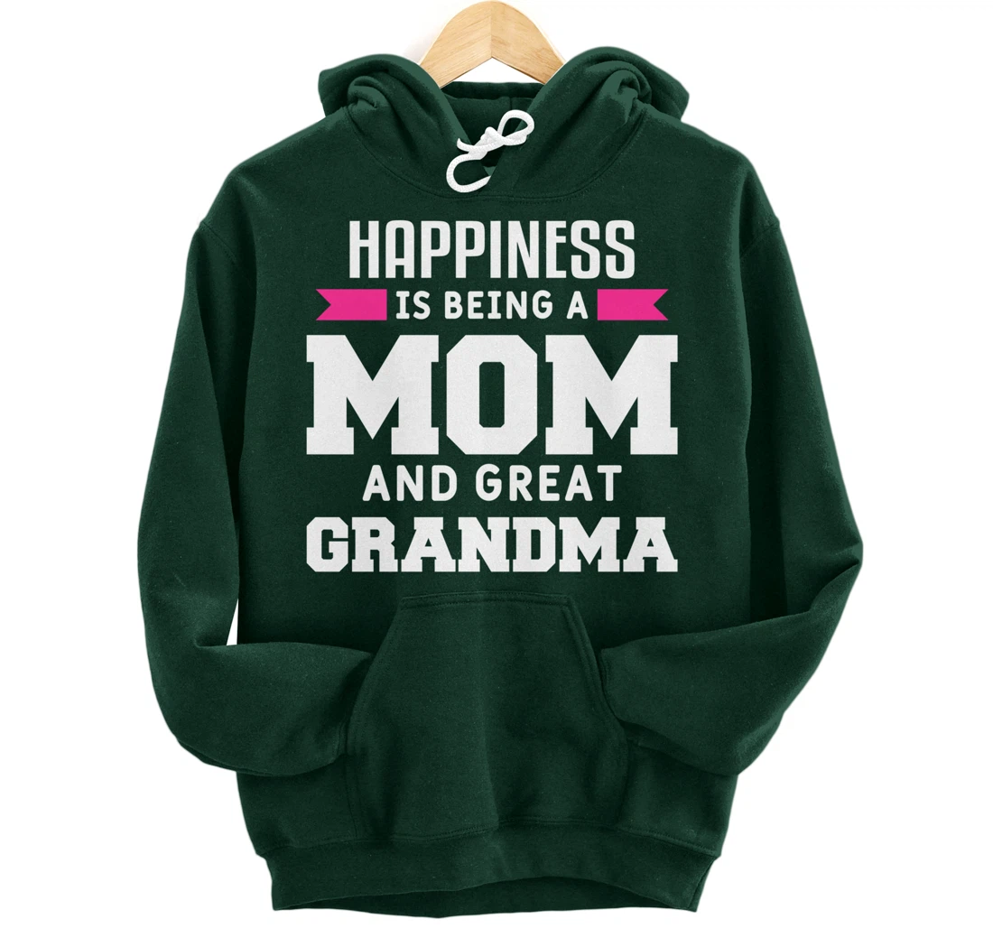 Happiness Is Being A Mom Grandma And Great Grandma Pullover Hoodie