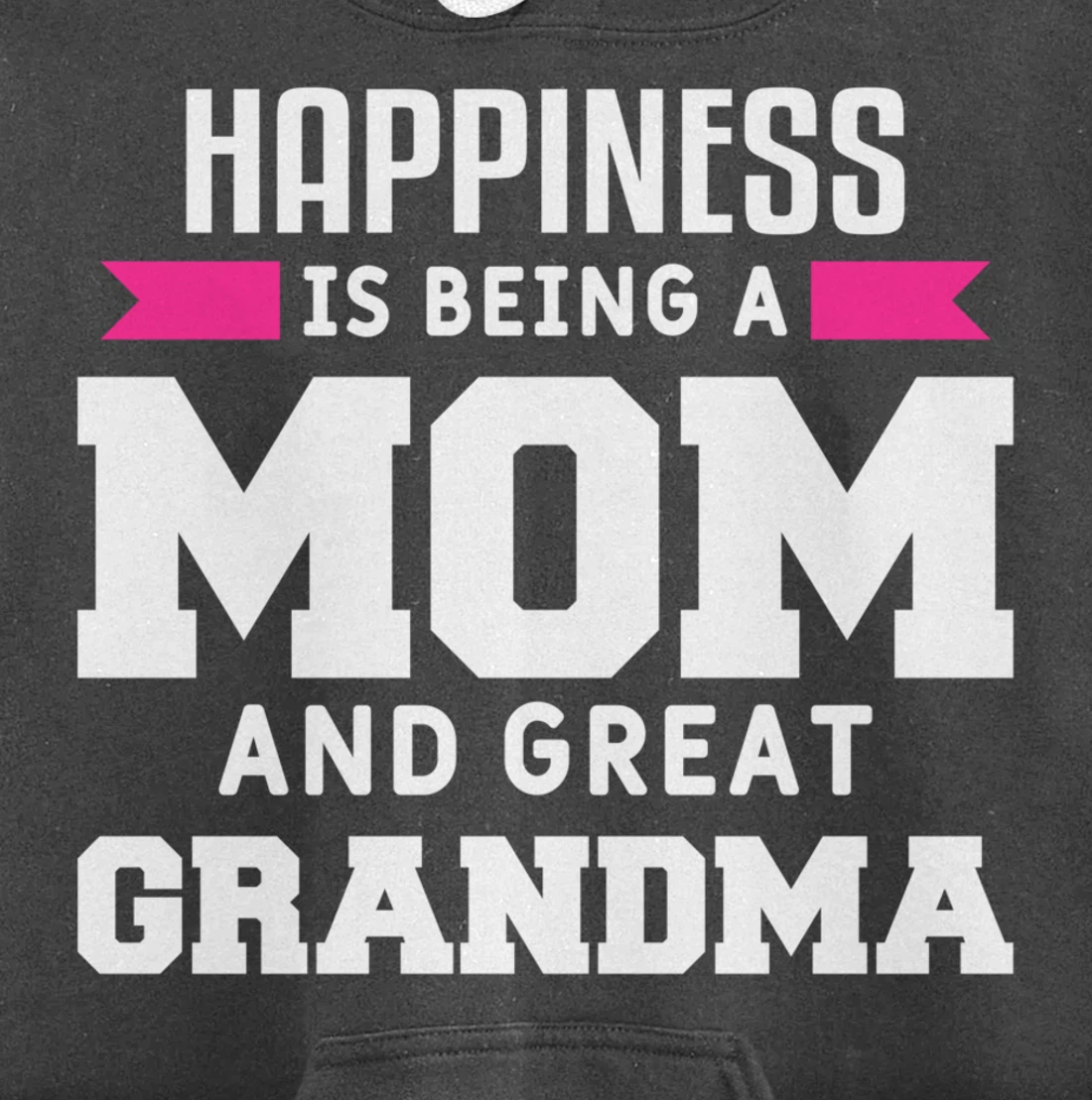 Happiness Is Being A Mom Grandma And Great Grandma Pullover Hoodie