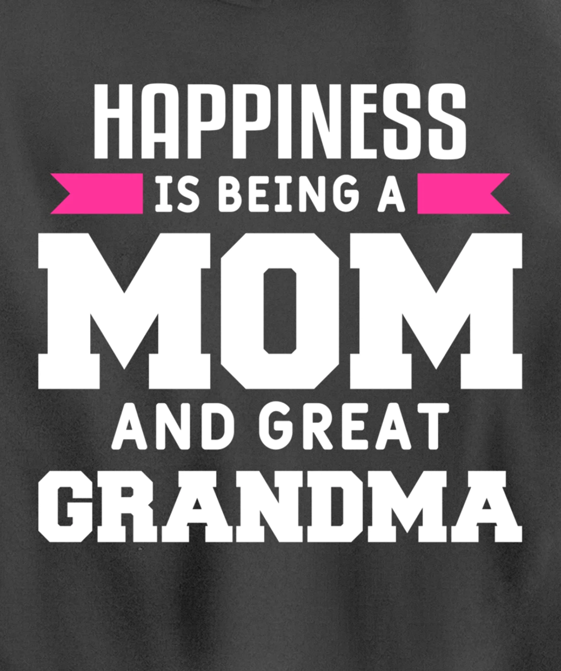 Happiness Is Being A Mom Grandma And Great Grandma Pullover Hoodie
