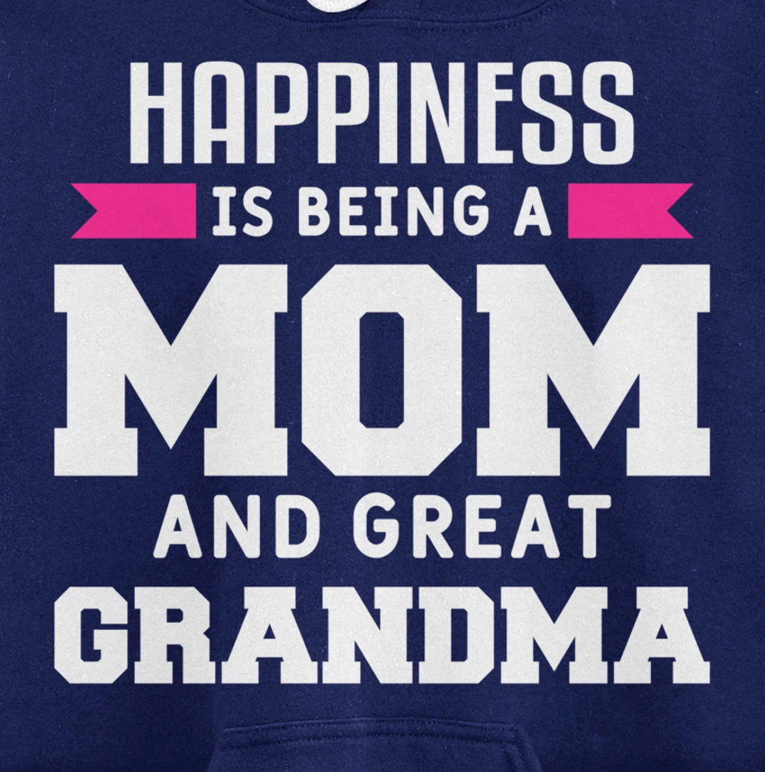 Happiness Is Being A Mom Grandma And Great Grandma Pullover Hoodie