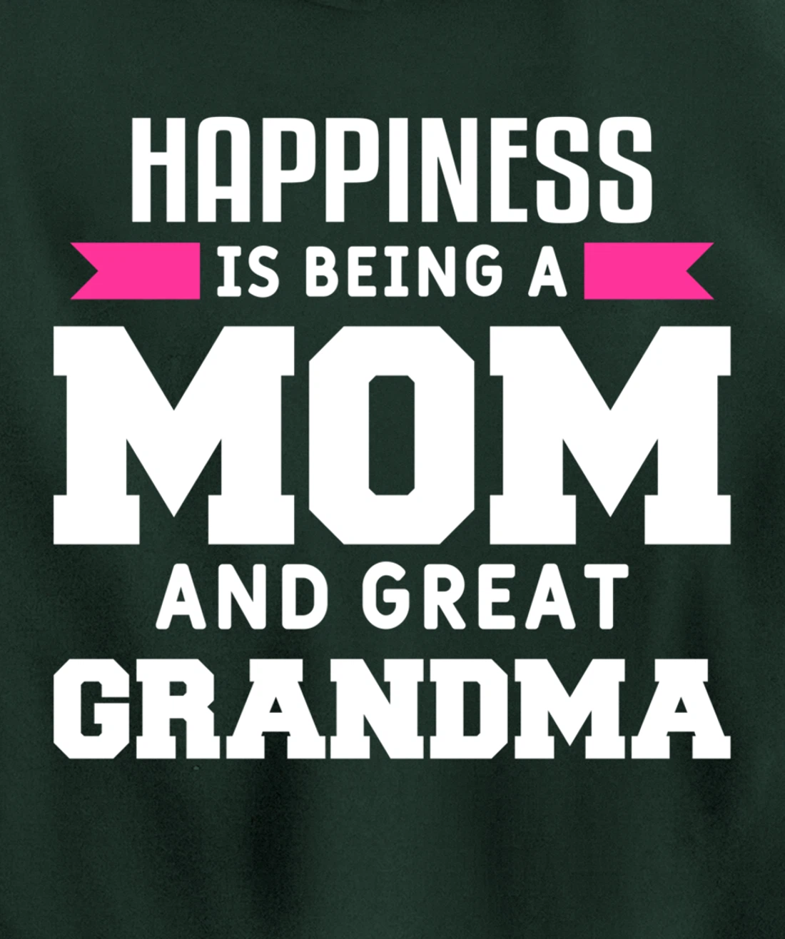 Happiness Is Being A Mom Grandma And Great Grandma Pullover Hoodie