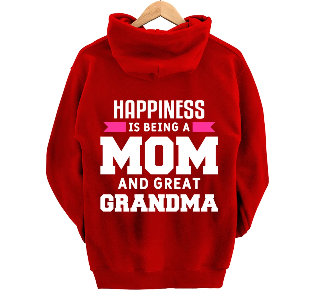 Happiness Is Being A Mom Grandma And Great Grandma Pullover Hoodie