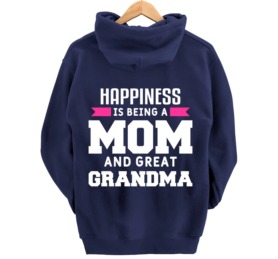 Happiness Is Being A Mom Grandma And Great Grandma Pullover Hoodie