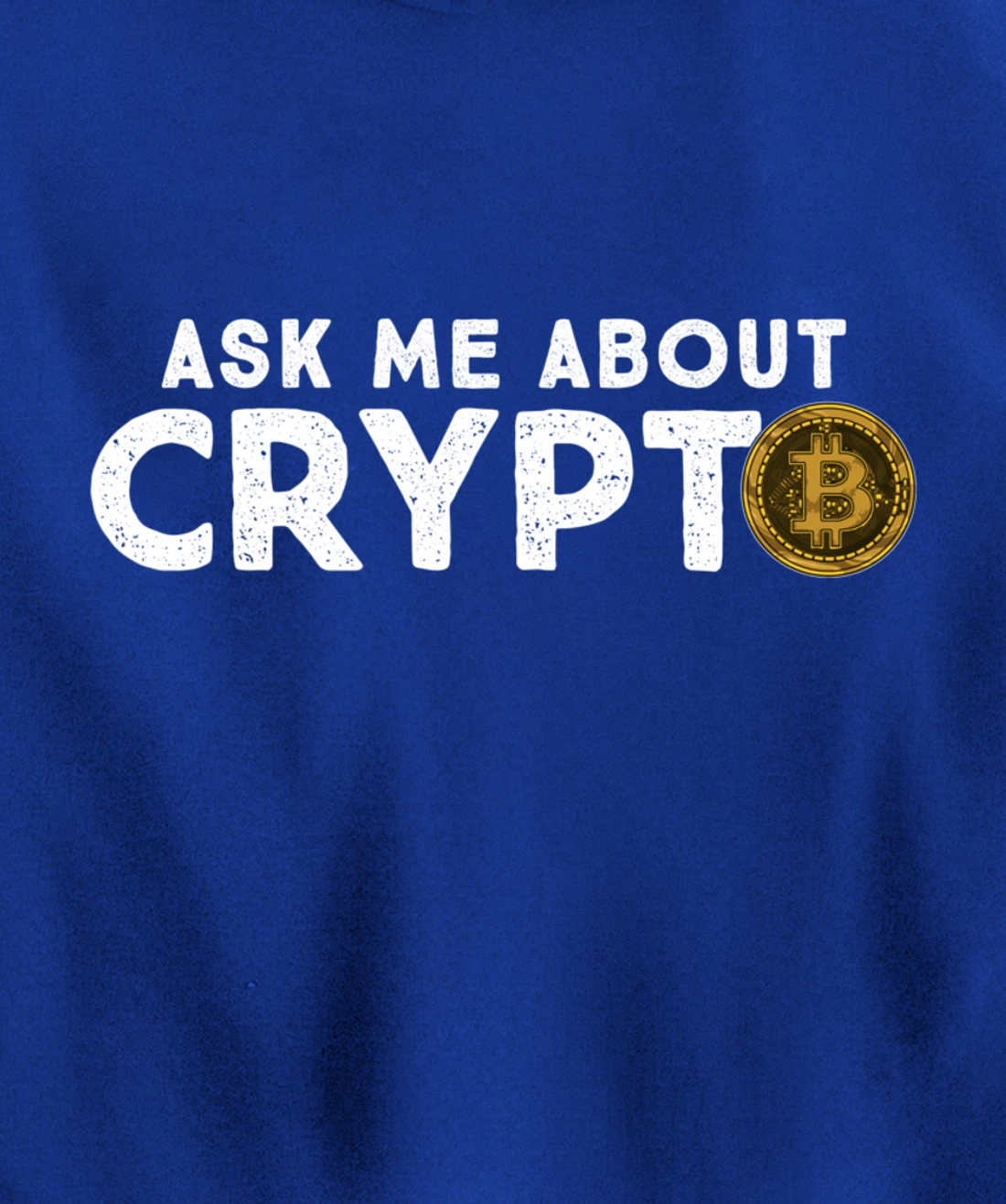 Ask Me About Crypto Bitcoin Cryptocurrency Funny BTC Coin Pullover Hoodie