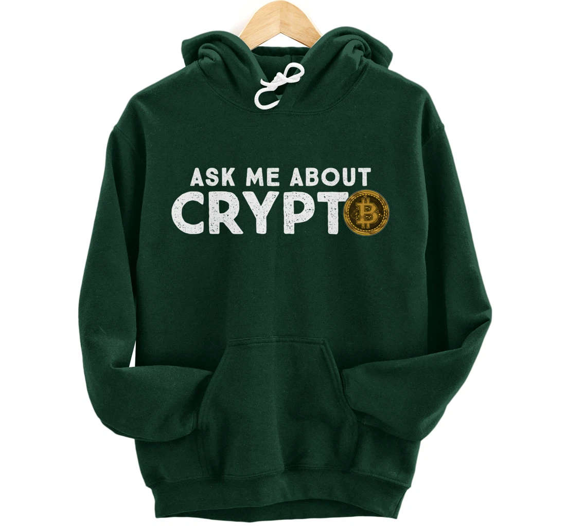 Ask Me About Crypto Bitcoin Cryptocurrency Funny BTC Coin Pullover Hoodie