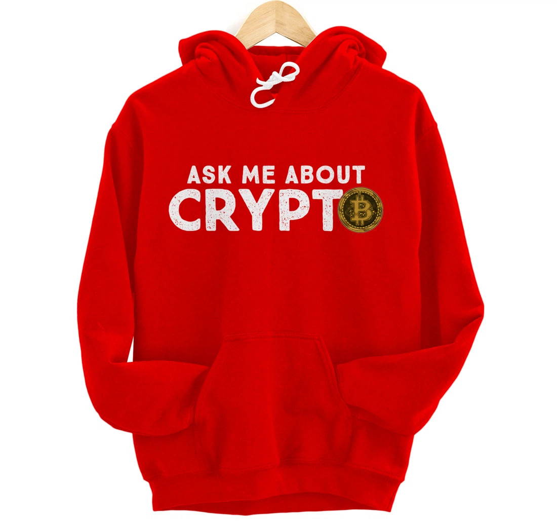 Ask Me About Crypto Bitcoin Cryptocurrency Funny BTC Coin Pullover Hoodie