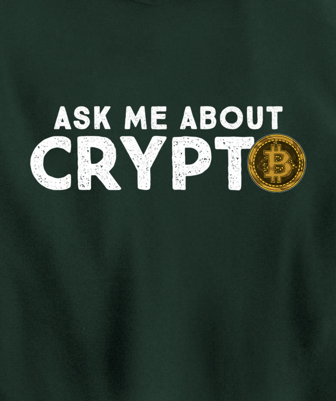 Ask Me About Crypto Bitcoin Cryptocurrency Funny BTC Coin Pullover Hoodie