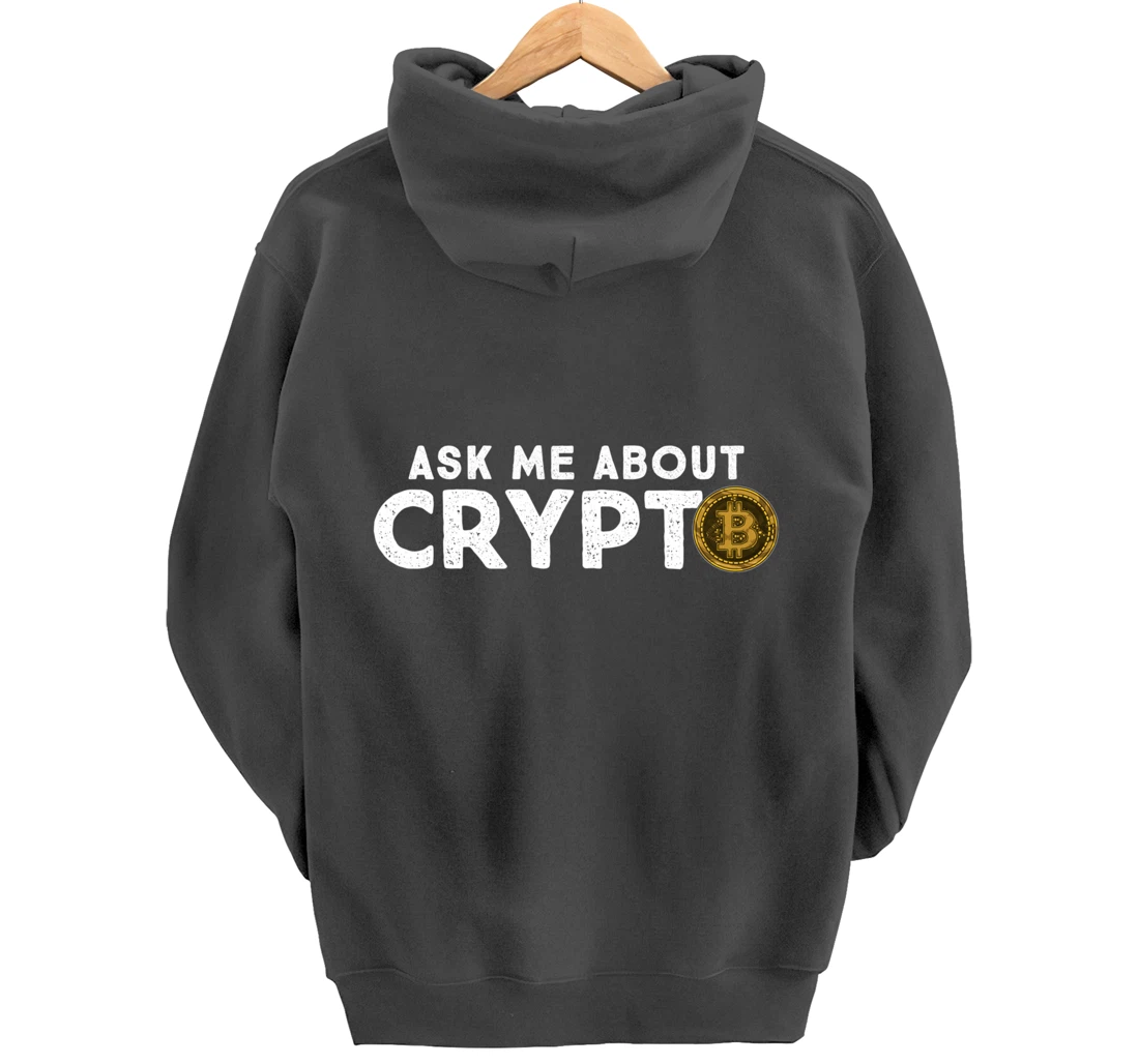 Ask Me About Crypto Bitcoin Cryptocurrency Funny BTC Coin Pullover Hoodie