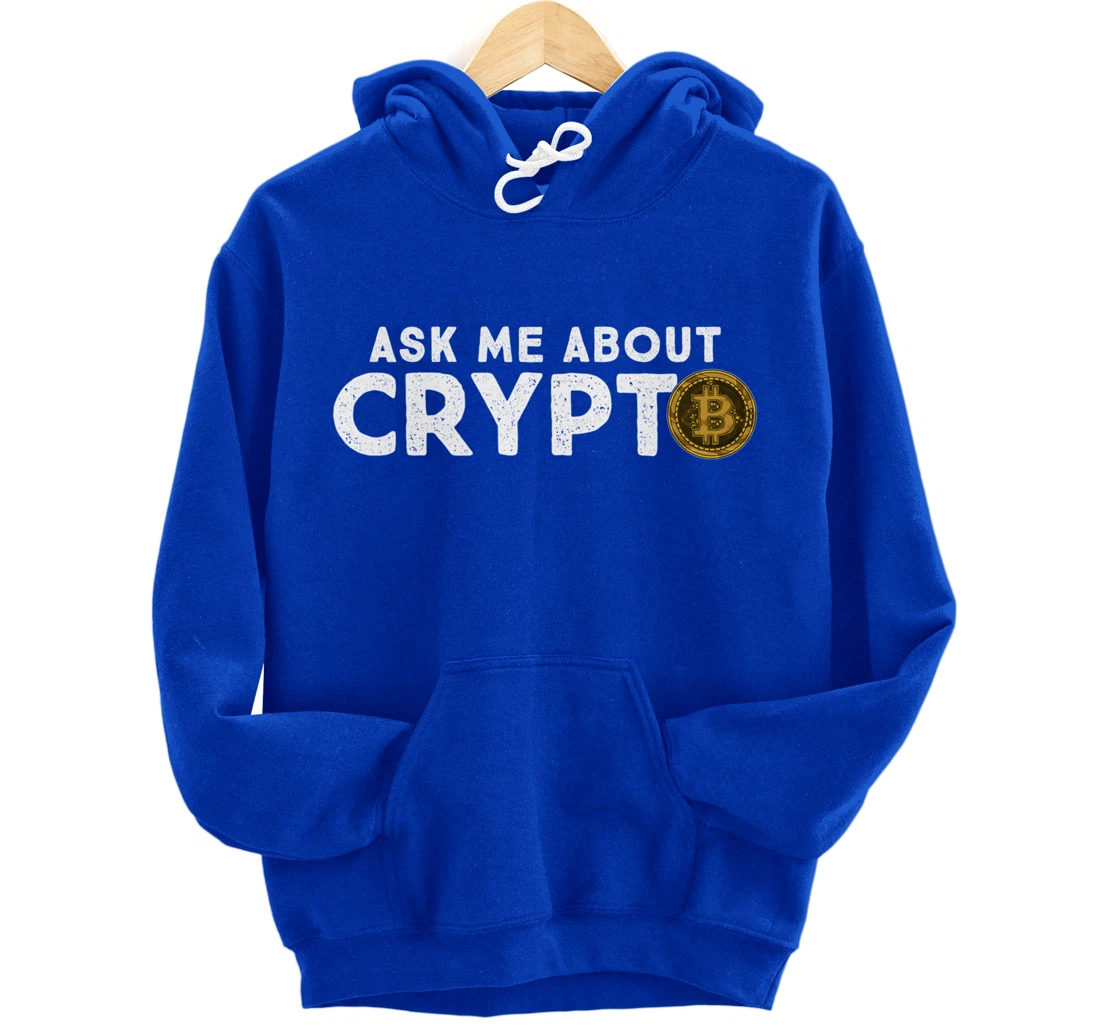 Ask Me About Crypto Bitcoin Cryptocurrency Funny BTC Coin Pullover Hoodie