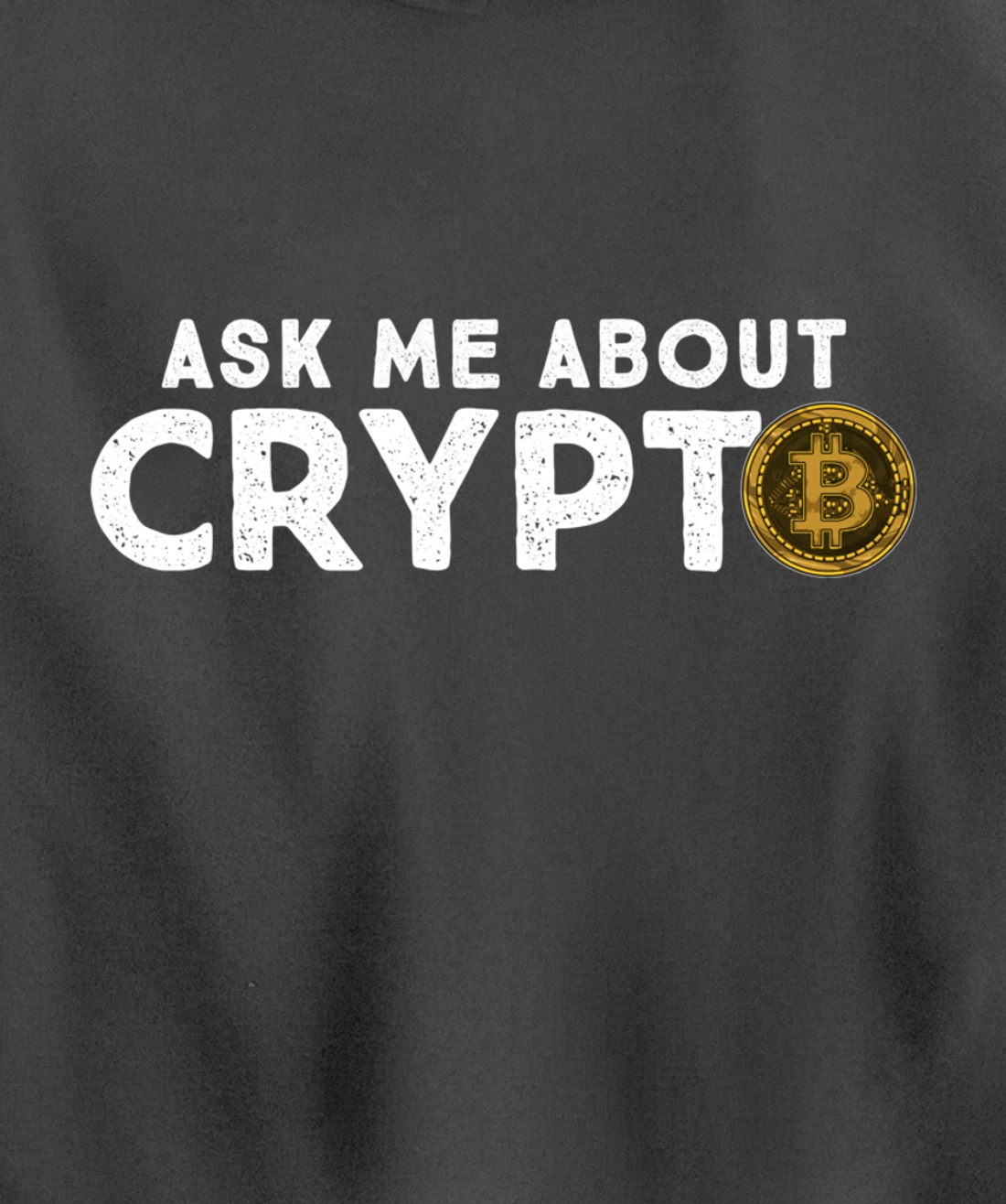 Ask Me About Crypto Bitcoin Cryptocurrency Funny BTC Coin Pullover Hoodie