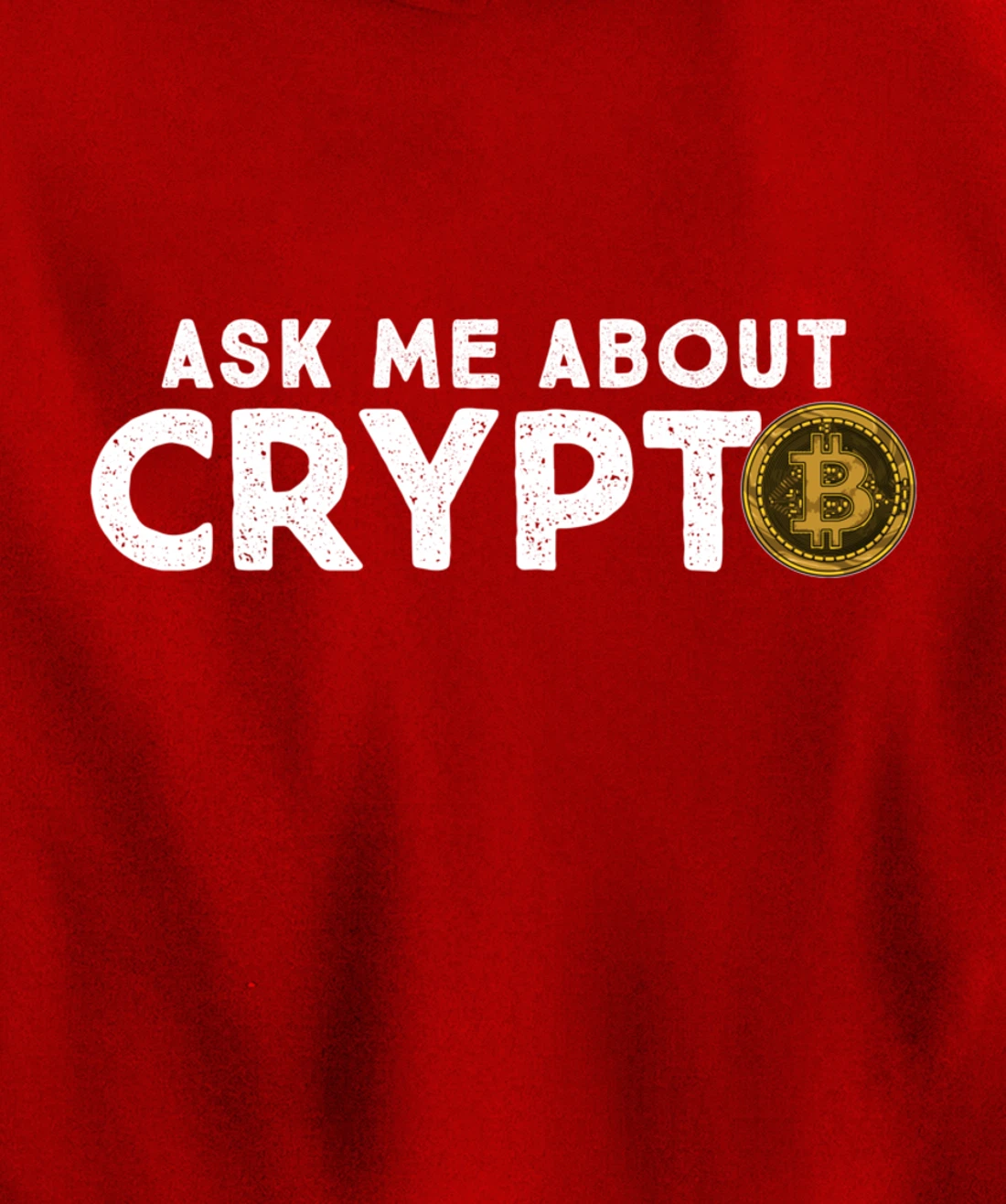 Ask Me About Crypto Bitcoin Cryptocurrency Funny BTC Coin Pullover Hoodie