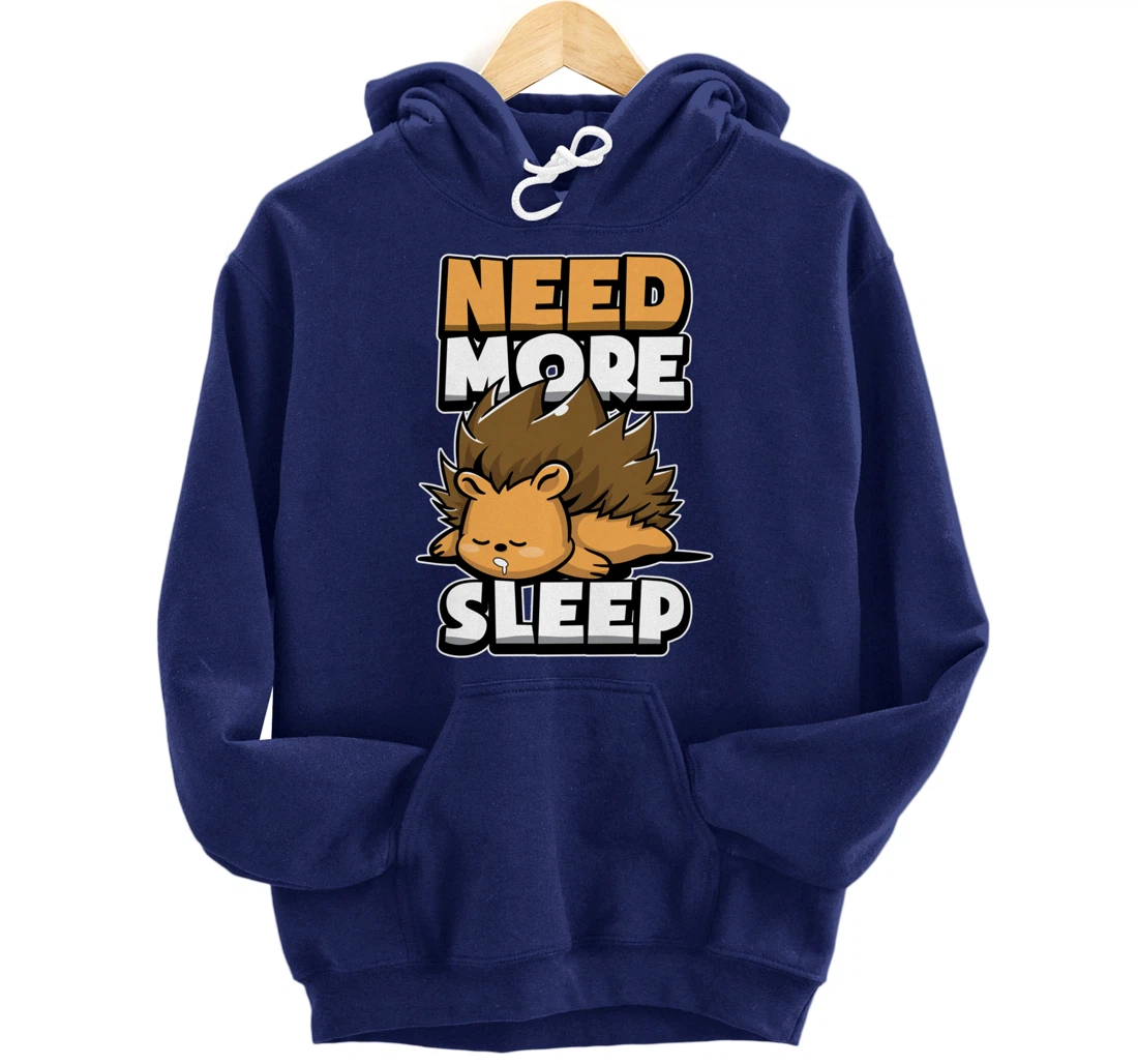 Funny Hedgehog Sleepy Animal Need More Sleep Nap Time Humor Pullover Hoodie