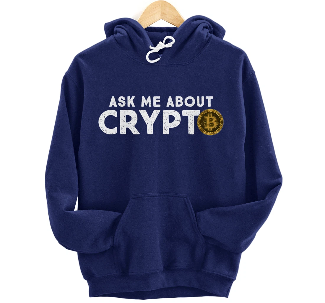 Ask Me About Crypto Bitcoin Cryptocurrency Funny BTC Coin Pullover Hoodie