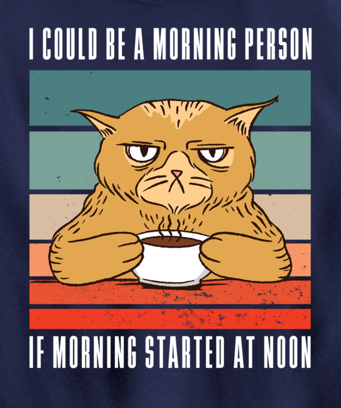 I could be a morning person if morning started at noon Cat Pullover Hoodie
