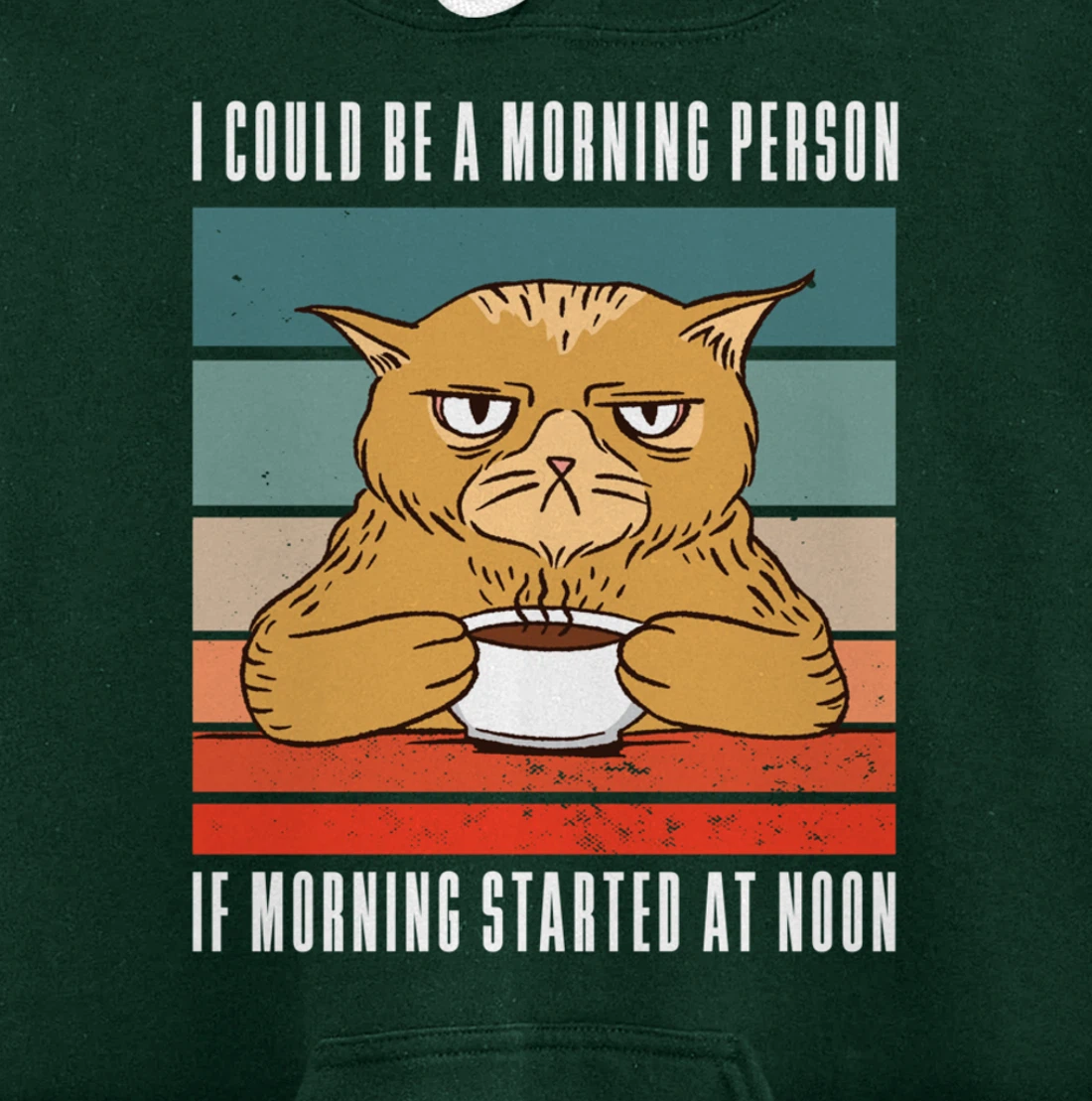 I could be a morning person if morning started at noon Cat Pullover Hoodie