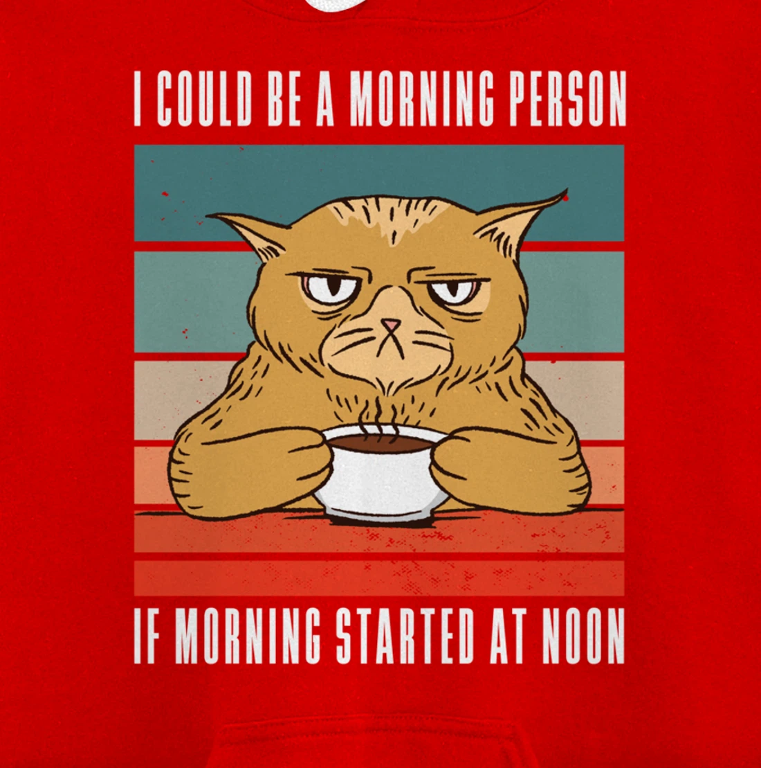 I could be a morning person if morning started at noon Cat Pullover Hoodie