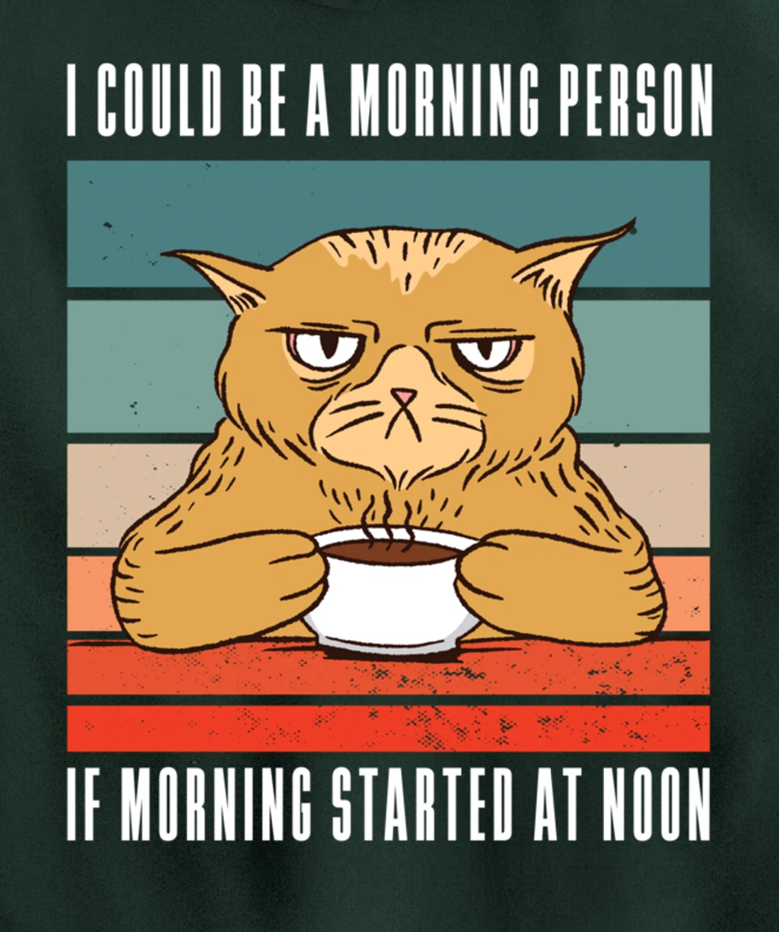 I could be a morning person if morning started at noon Cat Pullover Hoodie