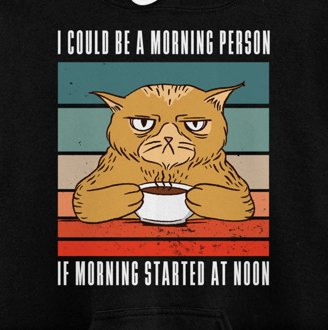 I could be a morning person if morning started at noon Cat Pullover Hoodie