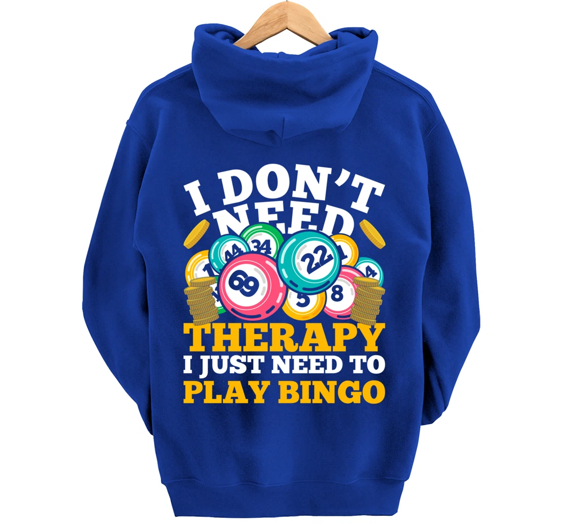 Bingo Winner I Dont Need Therapy I Just Need To Play Bingo Pullover Hoodie