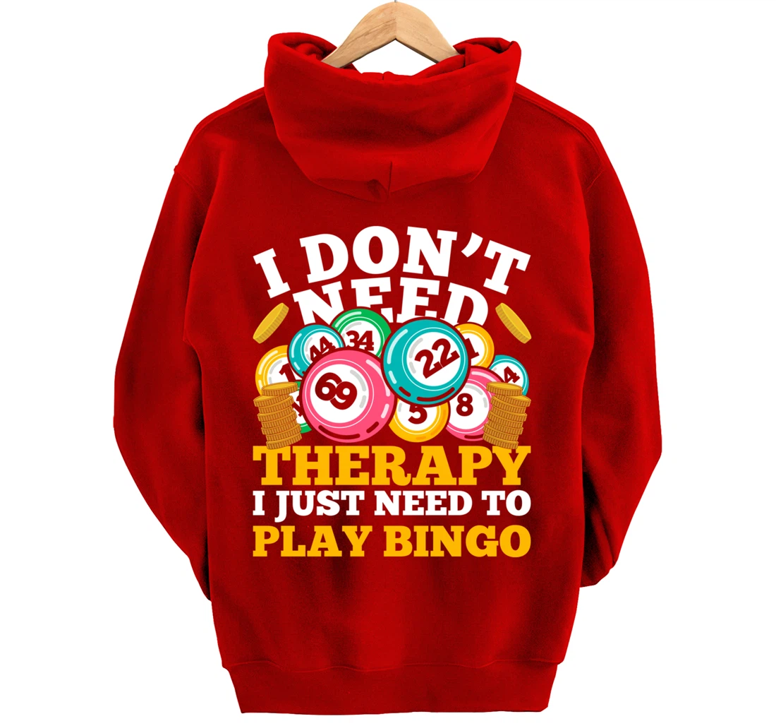 Bingo Winner I Dont Need Therapy I Just Need To Play Bingo Pullover Hoodie