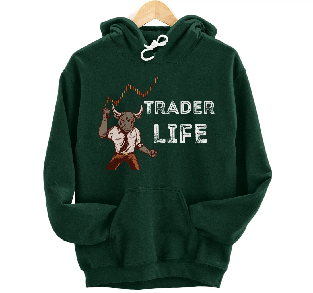 Trader Life Day Trading Stock Market Trader Investing Lover Pullover Hoodie