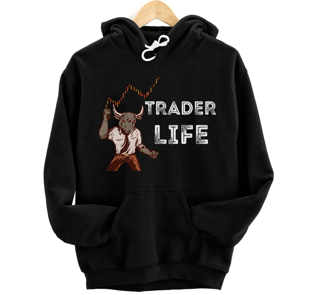 Trader Life Day Trading Stock Market Trader Investing Lover Pullover Hoodie