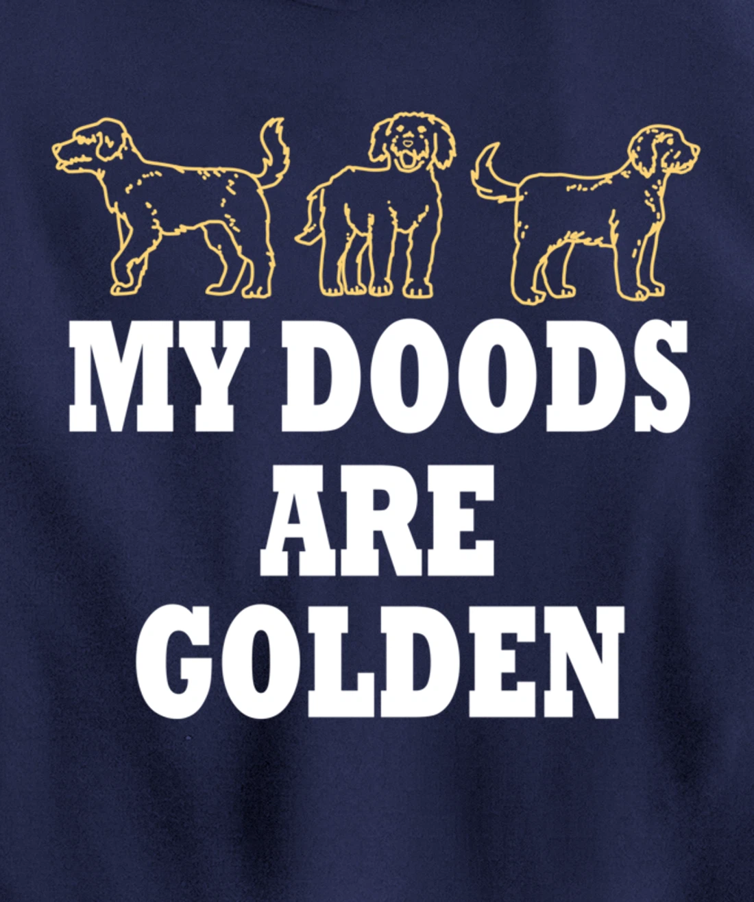 My Doodles are Golden Ironic Dog Owner Pullover Hoodie