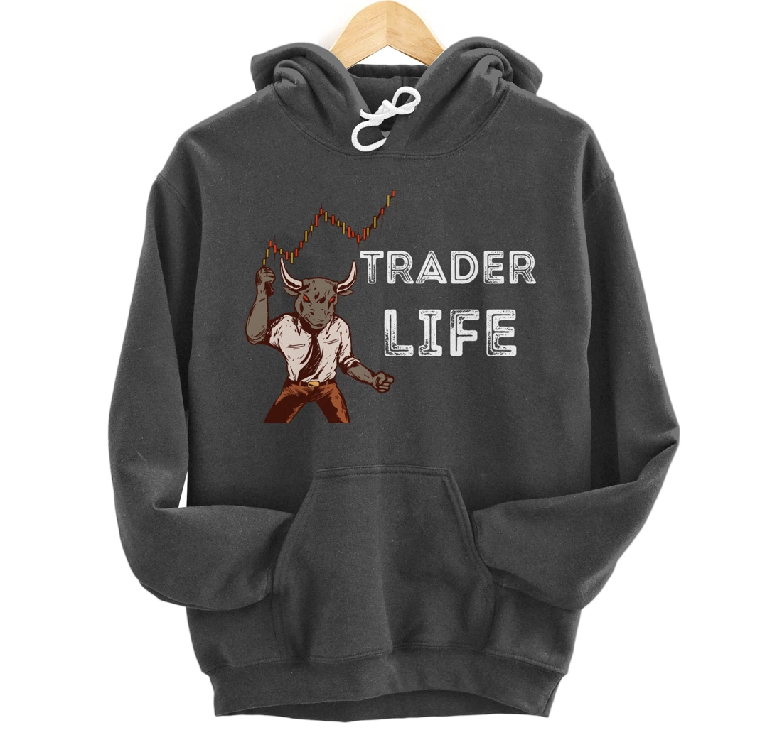 Trader Life Day Trading Stock Market Trader Investing Lover Pullover Hoodie