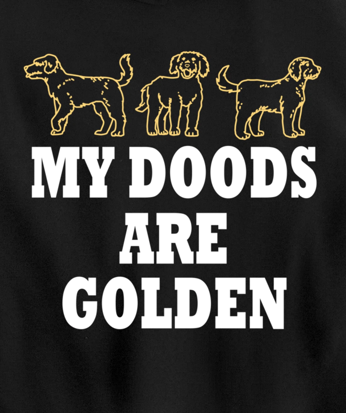 My Doodles are Golden Ironic Dog Owner Pullover Hoodie